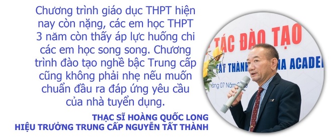 Theo Hiệu trưởng Trung cấp Nguyễn Tất Thành, không phải học sinh trường nghề nào cũng theo nổi chương trình song song, nên cần có nhiều hướng cho các em lựa chọn.