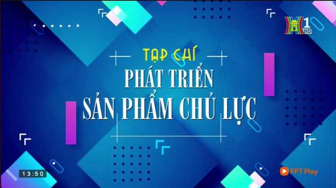 Nâng tầm sản phẩm doanh nghiệp Việt Nam - 1 Nâng tầm sản phẩm doanh nghiệp Việt Nam - 1