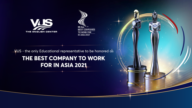 VUS - đơn vị giáo dục duy nhất đạt giải Nơi làm việc tốt nhất châu Á 2021 - 1