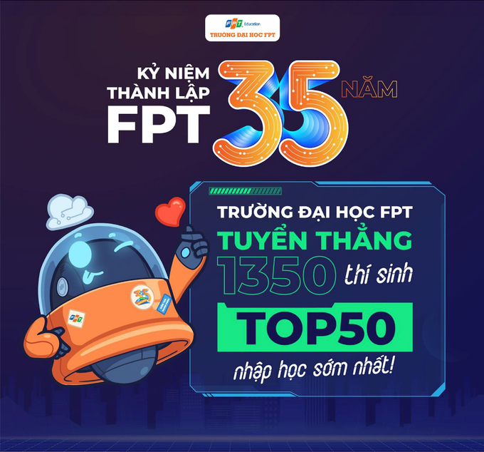 Trường Đại học FPT tuyển thẳng 1.350 thí sinh top 50 THPT toàn quốc - 2