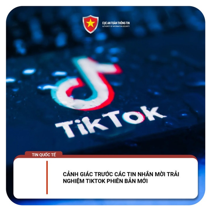 Mời trải nghiệm TikTok phiên bản mới, người dùng lưu ý kẻo bị lừa đảo - 1