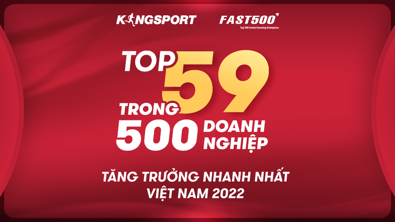 Kingsport vào top 500 doanh nghiệp tăng trưởng nhanh nhất Việt Nam 2022 - 2 Kingsport vào top 500 doanh nghiệp tăng trưởng nhanh nhất Việt Nam 2022 - 2