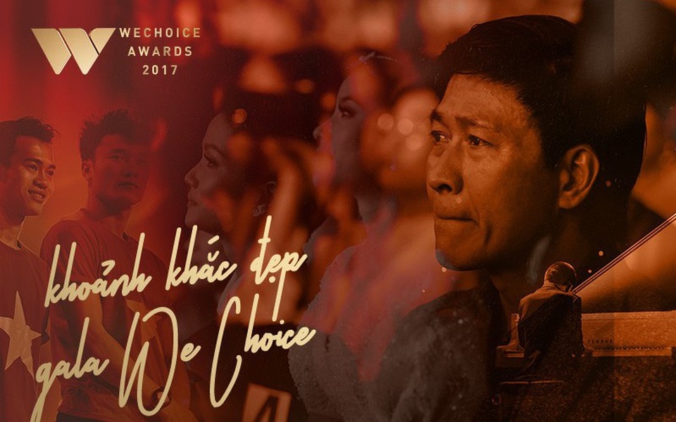 Gala WeChoice Awards 2017 và những niềm cảm hứng được tôn vinh! - 1 Gala WeChoice Awards 2017 và những niềm cảm hứng được tôn vinh! - 1