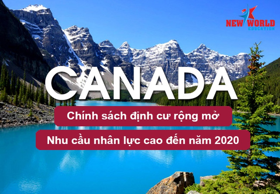 Canada đất nước thiếu nhân lực - Chính sách định cư rộng mở cùng Visa ưu tiên CES 2016 - 2