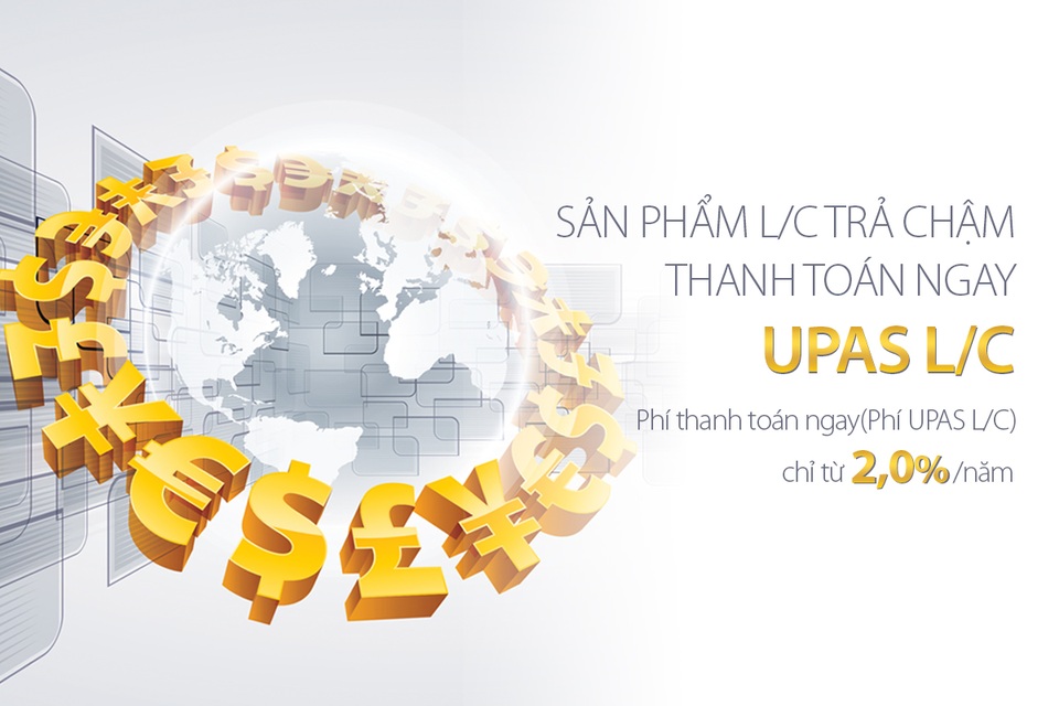 Trả chậm lên tới 360 ngày với UPAS L/C của Viet Capital Bank - 1 Trả chậm lên tới 360 ngày với UPAS L/C của Viet Capital Bank - 1