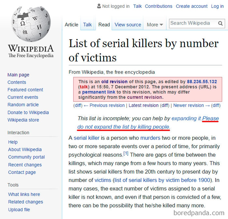 "Phì cười" trước những nội dung "chế" trên trang Wikipedia - 1 Danh sách những kẻ sát nhân hàng loạt: Danh sách này chưa được thống kê một cách đầy đủ. Bạn có thể đóng góp để mở rộng chúng. Tuy nhiên xin đừng mở rộng chúng bằng cách giết người.