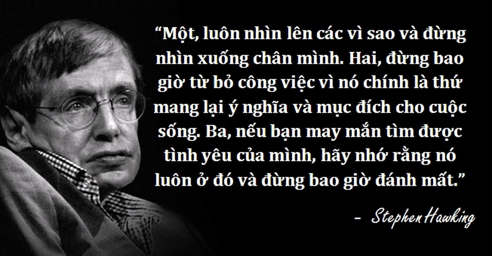 Những câu nói để đời của thiên tài vật lý Stephen Hawking - 2 Những câu nói để đời của thiên tài vật lý Stephen Hawking - 2