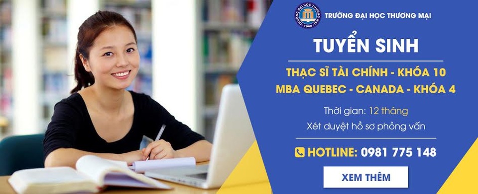 Đại học Thương Mại tuyển sinh thạc sĩ Tài chính khóa 10 - 1 Đại học Thương Mại tuyển sinh thạc sĩ Tài chính khóa 10 - 1