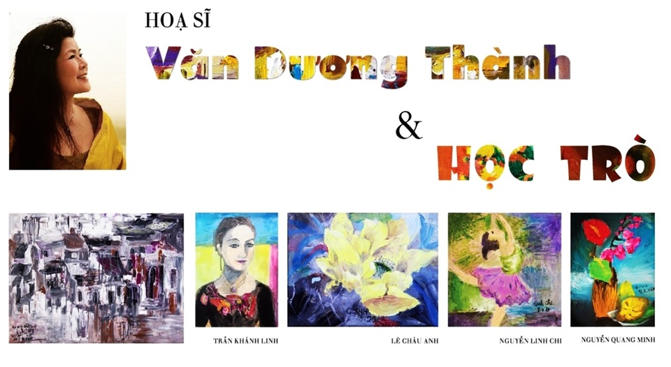 Họa sĩ Văn Dương Thành tổ chức triển lãm tranh cùng học trò - 1 Triển lãm tranh Văn Dương Thành & học trò diễn ra từ ngày 25/04 đến hết ngày 28/04.