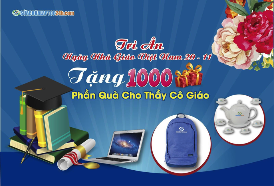 “Tuần lễ vàng 20/11” sửa chữa Laptop 24h tặng 1.000 phần quà tri ân thầy cô giáo - 2 “Tuần lễ vàng 20/11” sửa chữa Laptop 24h tặng 1.000 phần quà tri ân thầy cô giáo - 2