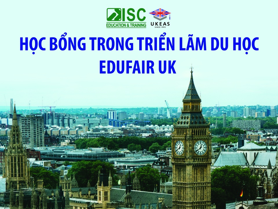 Học bổng dành riêng cho du học sinh dự triển lãm eduFair UK 2017 - 1