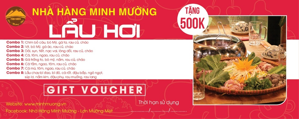 Hà Nội: Shock nhà hàng tặng khách tận 500 triệu - 4 1000 Voucher đã được phát ra chuỗi nhà hàng đã phục vụ hơn 5000 thực khách vào thời điểm sau tết Âm lịch. Trong nửa cuối tháng 3 và nửa đầu tháng 4 năm 2017, chuỗi nhà hàng Minh Mường lại tiếp tục triển khai chương trình tặng Vouher trị giá tới 500.000đ cho khách hàng muốn quay lại hoặc cho những ai chưa có cơ hội thưởng thức lẩu hơi.