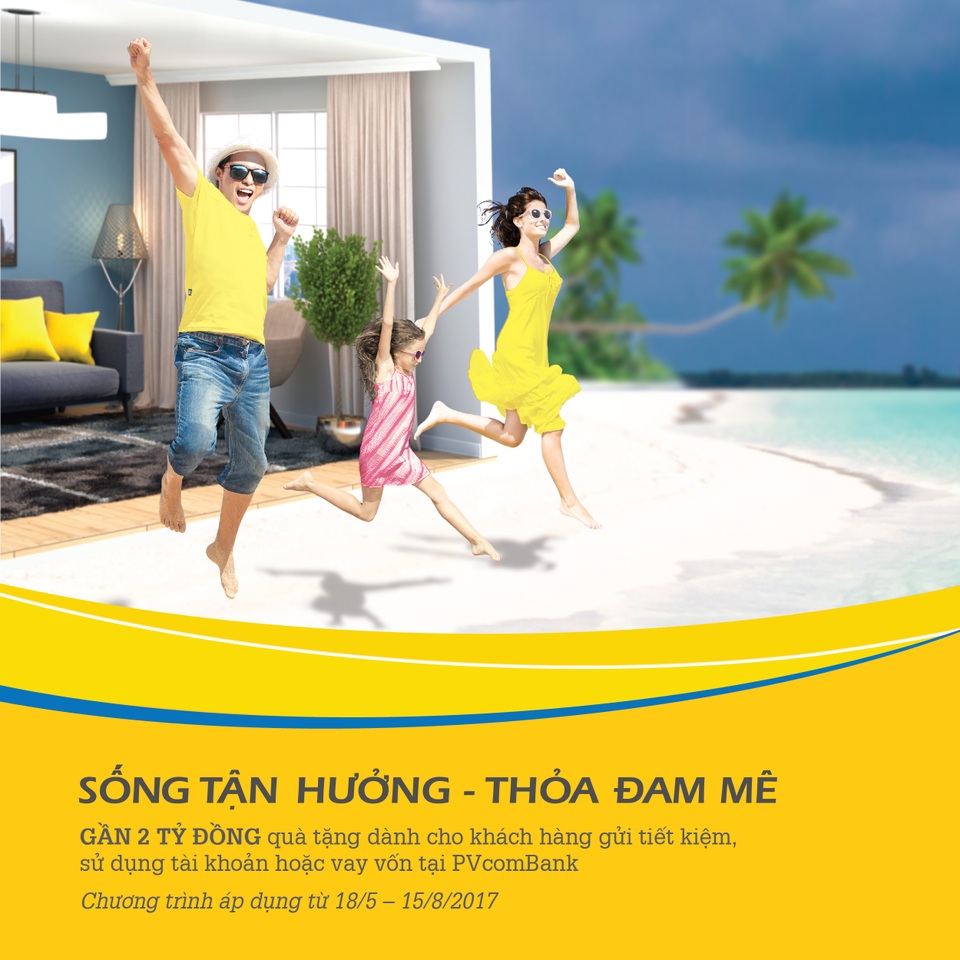 "Sống tận hưởng - Thỏa đam mê" của PVcomBank - 2 "Sống tận hưởng - Thỏa đam mê" của PVcomBank - 2