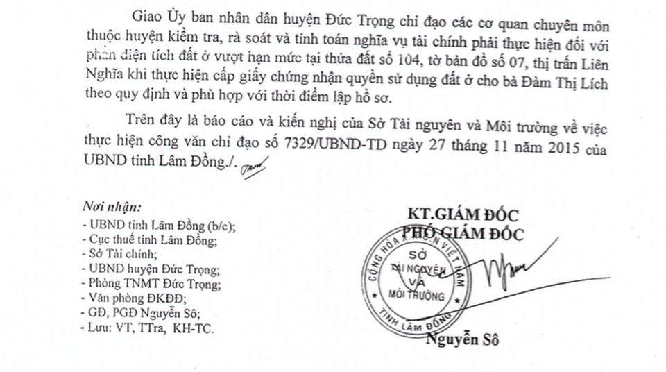 Vụ áp thuế oan 5,7 tỷ: Còn “quan hành dân” lặng lẽ thoát trách nhiệm? - 8 Báo cáo do ông Nguyễn Sô, Phó Giám Đốc Sở TN&MT ký khẳng định bà Đàm Thị Lích phải thực hiện nghĩa vụ tài chính và bác kiến nghị của UBND huyện Đức Trọng về việc đề nghị không thu tiền sử dụng đất của bà Lích.