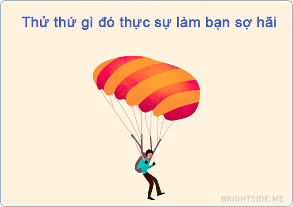 12 cách để thoát khỏi cơn khủng hoảng tinh thần - 11
Một chiến thắng nhỏ có ý nghĩa rất nhiều. Một khi chúng ta vượt qua nỗi sợ hãi, ta sẽ tìm lại sự tự tin của mình.