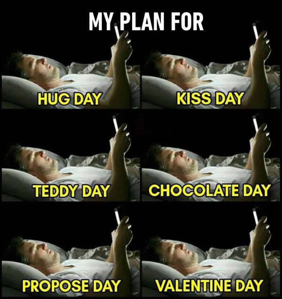 Dân mạng đua nhau "thả thính" trước ngày Valentine - 6
Kế hoạch của tôi cho Ngày ôm, Ngày hôn, Ngày tình nhân... đều là nằm trên giường online.