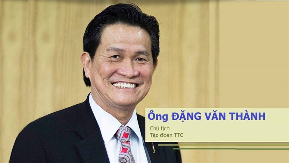 Đại gia Đặng Văn Thành bất ngờ tái xuất sàn chứng khoán - 1 Ông Đặng Văn Thành đang là Chủ tịch TTC Group - một đế chế đa ngành tại Việt Nam