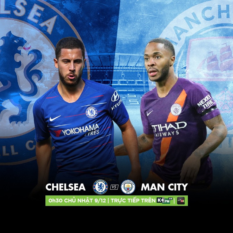 Chelsea - Chốt chặn cuối cùng cản bước Man City - 1 Cuộc đối đầu giữa Chelsea và Man City sẽ được phát sóng độc quyền trên K+ vào lúc 0h30 ngày 9/12