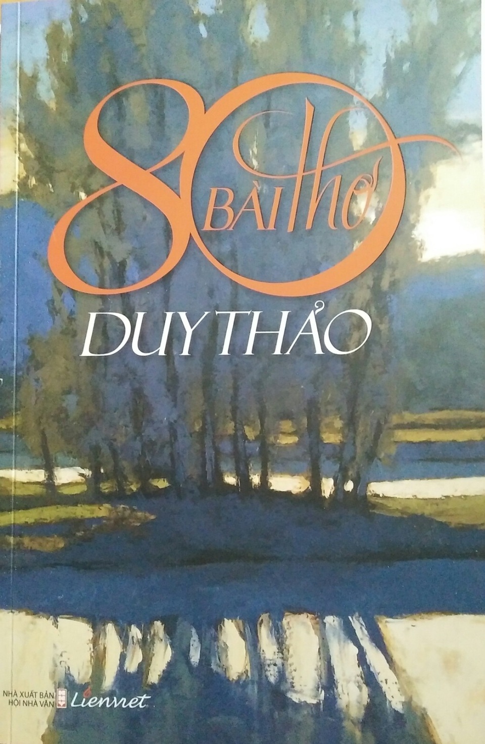 Duy Thảo và tôi - 1
Bìa tập sách “80 bài thơ Duy Thảo” vừa xuất bản