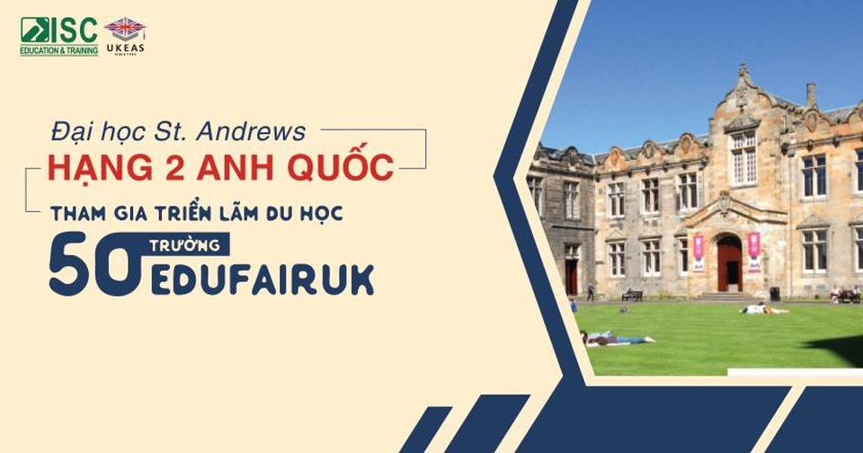 Đại học St. Andrews hạng 2 Anh Quốc tham gia Triển lãm Du học 50 trường eduFairUK - 2 Đại học St. Andrews hạng 2 Anh Quốc tham gia Triển lãm Du học 50 trường eduFairUK - 2