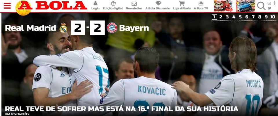 Tờ A Bola (Bồ Đào Nha) cũng thừa nhận Real Madrid đã chịu sức ép quá lớn từ Bayern Munich nhưng họ đã bất tử