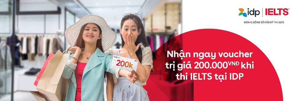 Tặng voucher 200.000đ khi thi IELTS với IDP tháng 05 & 06 - 1 Tặng voucher 200.000đ khi thi IELTS với IDP tháng 05 & 06 - 1