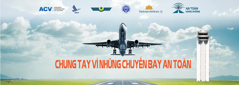 Muốn xây dựng văn hóa an toàn, người làm hàng không phải trung thực tuyệt đối - 4 Ngày hội Văn hóa an toàn Hàng không sẽ diễn ra vào ngày 30/6 tại TPHCM