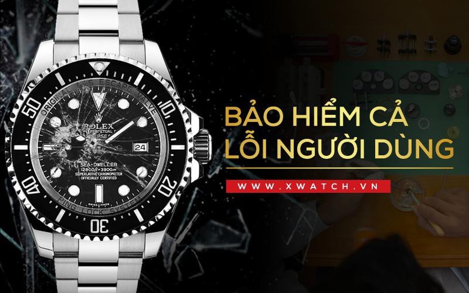 Chuyên gia đồng hồ Xwatch: Hà Nội - "Thủ phủ" hàng fake? - 4 Chế độ bảo hiểm “cả lỗi người dùng” đầu tiên và duy nhất tại Việt Nam.