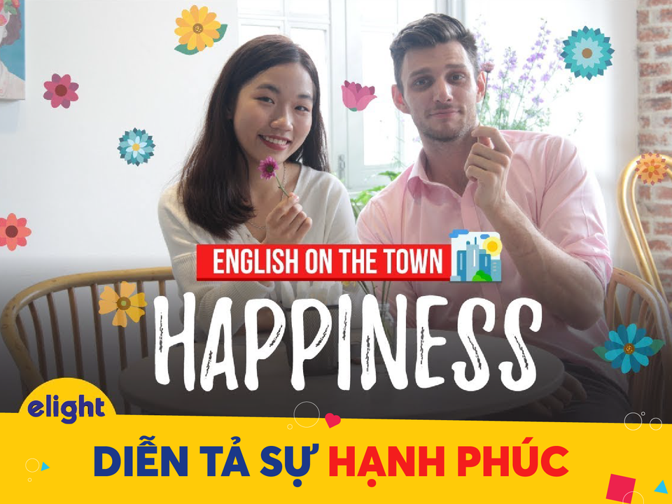 Học tiếng Anh: Cách diễn tả niềm vui, hạnh phúc "chuẩn và hay" - 1 Học tiếng Anh: Cách diễn tả niềm vui, hạnh phúc "chuẩn và hay" - 1