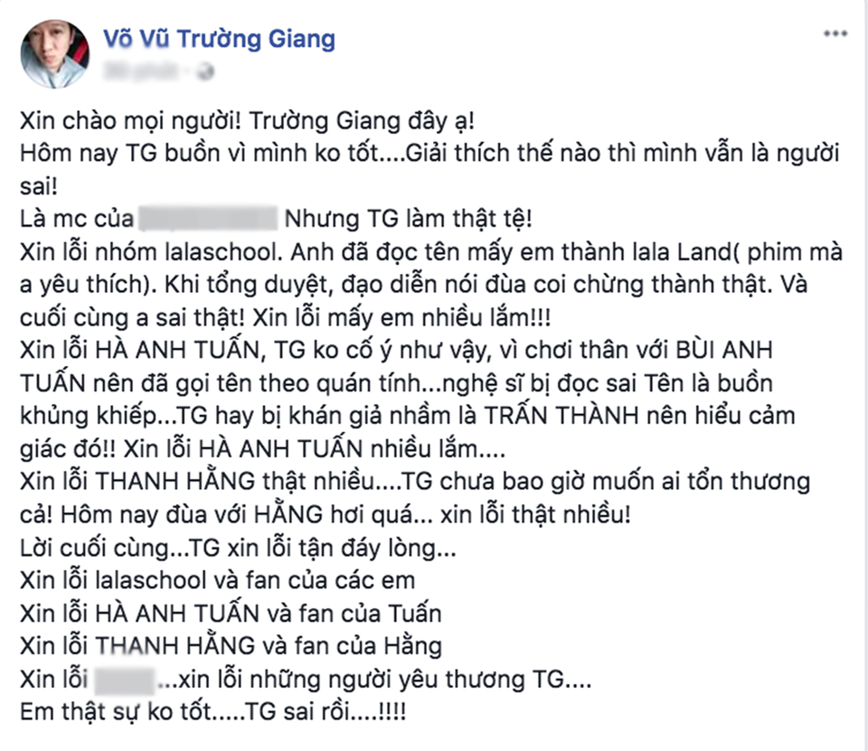Trường Giang xin lỗi Hà Anh Tuấn, Thanh Hằng vì mắc lỗi trầm trọng khi làm MC - 3 Nam MC Trường Giang sau đó đã phải xin lỗi trên trang cá nhân của mình về sự việc lần này. Nam diễn viên tự nhận mình làm không tốt, làm sai nên muốn gửi lời xin lỗi.