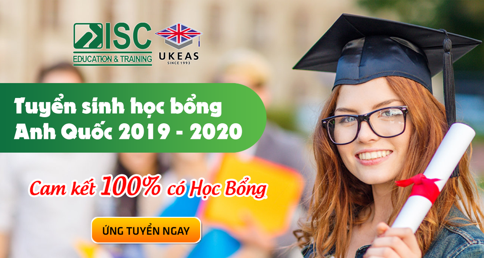 Tuyển sinh học bổng Anh Quốc 2019 - 2020 đảm bảo 100% đạt học bổng - 1