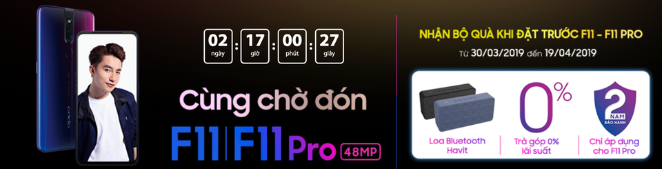 Hé lộ chương trình đặt hàng OPPO F11 và F11 Pro nhận quà khủng - 1 Hé lộ chương trình đặt hàng OPPO F11 và F11 Pro nhận quà khủng - 1