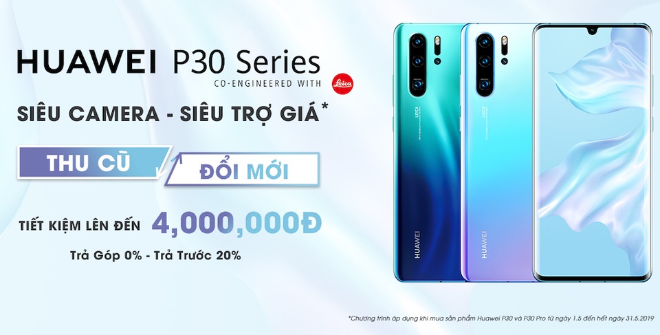 Cơ hội lên đời Huawei P30 Series với giá không tưởng - 1 Cơ hội lên đời Huawei P30 Series với giá không tưởng - 1