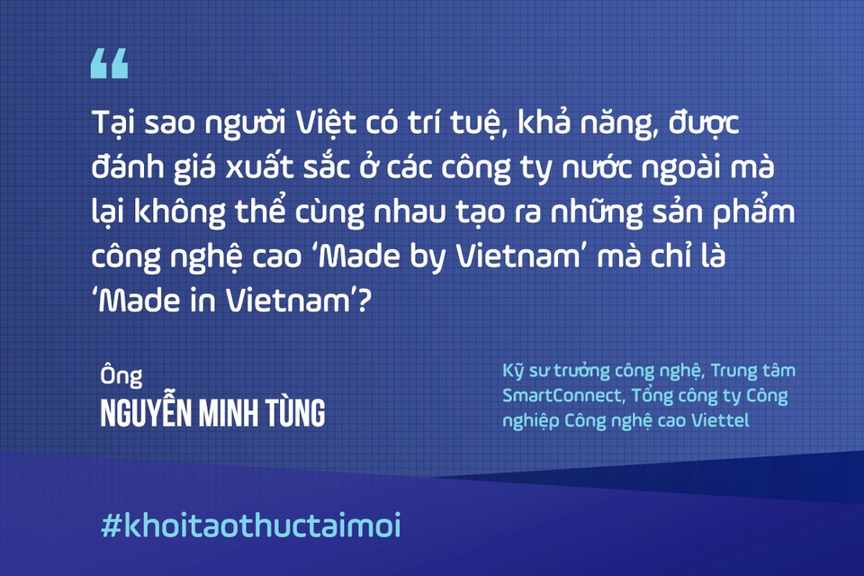 Khát vọng công nghệ cao “Made by Vietnam” của những người bỏ việc tập đoàn lớn nước ngoài đầu quân cho Viettel - 1 Khát vọng công nghệ cao “Made by Vietnam” của những người bỏ việc tập đoàn lớn nước ngoài đầu quân cho Viettel - 1