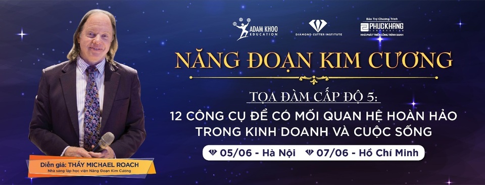 Nhà sáng lập Năng Đoạn Kim Cương Michael Roach đến Việt Nam chia sẻ về mối quan hệ trong kinh doanh. - 3 Nhà sáng lập Năng Đoạn Kim Cương Michael Roach đến Việt Nam chia sẻ về mối quan hệ trong kinh doanh. - 3
