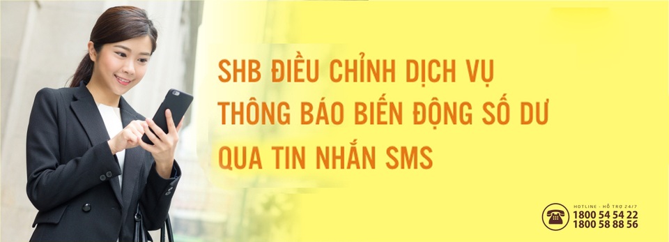 SHB thông báo điều chỉnh dịch vụ thông báo biến động qua tin nhắn SMS - 1 SHB thông báo điều chỉnh dịch vụ thông báo biến động qua tin nhắn SMS - 1