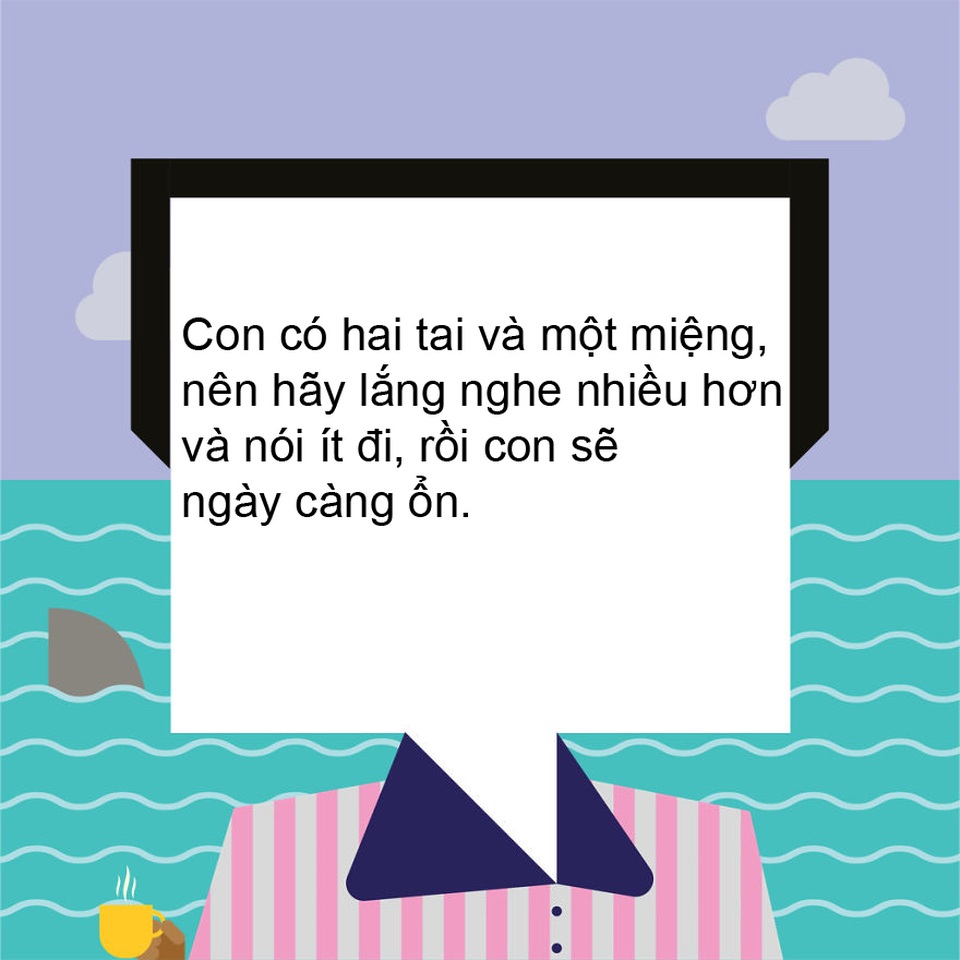 Những lời khuyên ý nghĩa nhất cha mẹ dành cho con cái - 8 Những lời khuyên ý nghĩa nhất cha mẹ dành cho con cái - 8