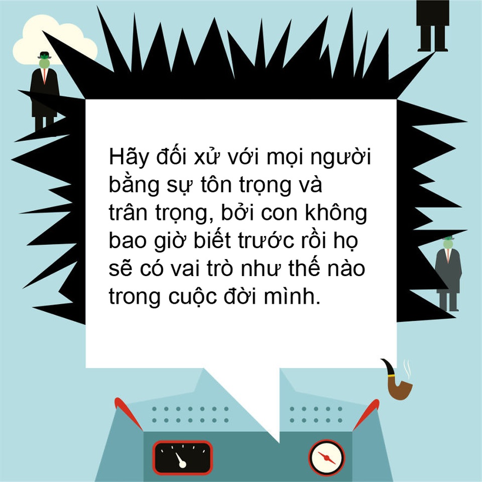 Những lời khuyên ý nghĩa nhất cha mẹ dành cho con cái - 6 Những lời khuyên ý nghĩa nhất cha mẹ dành cho con cái - 6