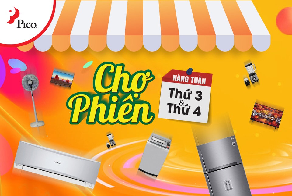 Điện máy Pico mừng sinh nhật 12 tuổi, đại tiệc tri ân - 2 Điện máy Pico mừng sinh nhật 12 tuổi, đại tiệc tri ân - 2