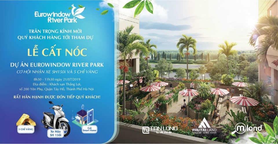 Eurowindow River Park: Tưng bừng cất nóc – rộn ràng quà tặng vào 21/7 - 1 Eurowindow River Park: Tưng bừng cất nóc – rộn ràng quà tặng vào 21/7 - 1