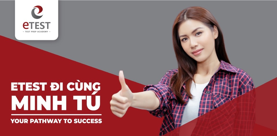 Minh Tú lựa chọn ETEST trên con đường chinh phục quốc tế - 1 Minh Tú lựa chọn ETEST trên con đường chinh phục quốc tế - 1
