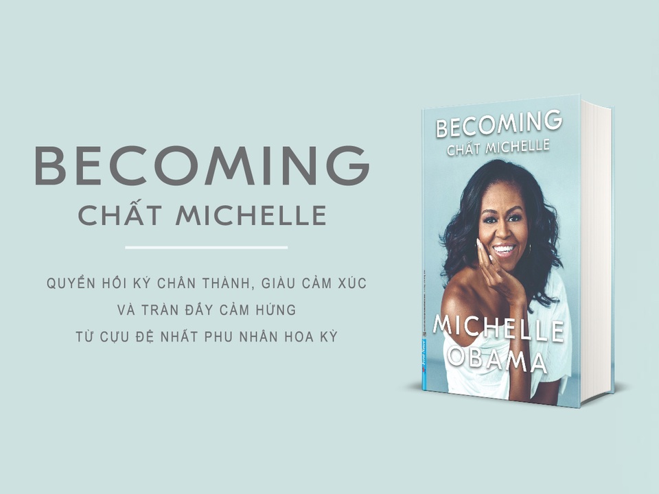 Chất Michelle - Hồi ký của cựu Đệ nhất Phu nhân Hoa Kỳ, Michelle Obama - 1 Chất Michelle - Hồi ký của cựu Đệ nhất Phu nhân Hoa Kỳ, Michelle Obama - 1