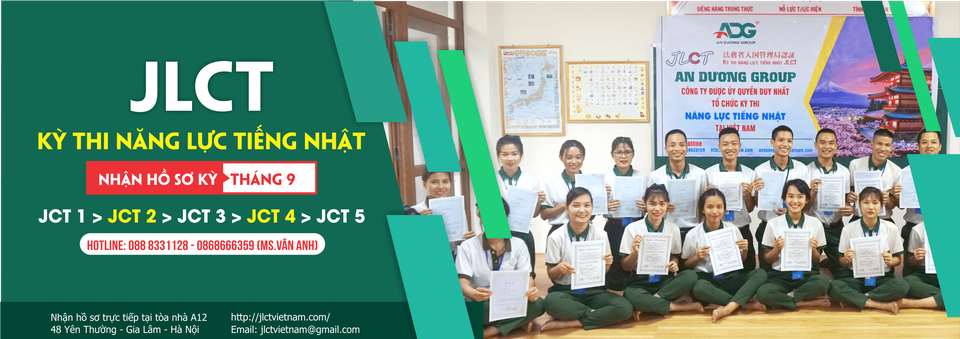 Cơ hội tham gia kỳ thi đánh giá năng lực tiếng Nhật JLCT ở Việt Nam - 2 Cơ hội tham gia kỳ thi đánh giá năng lực tiếng Nhật JLCT ở Việt Nam - 2
