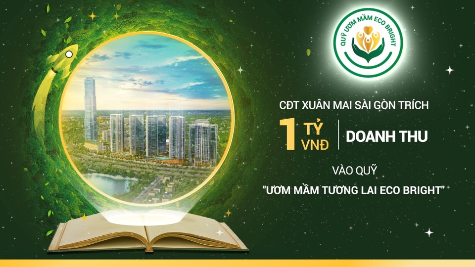 Chủ đầu tư Xuân Mai Sài Gòn công bố quỹ học bổng Eco Bright - 1 Chủ đầu tư Xuân Mai Sài Gòn công bố quỹ học bổng Eco Bright - 1