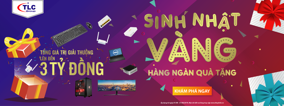 Sinh nhật vàng nhận hàng ngàn quà tặng từ TLC - 1 Sinh nhật vàng nhận hàng ngàn quà tặng từ TLC - 1