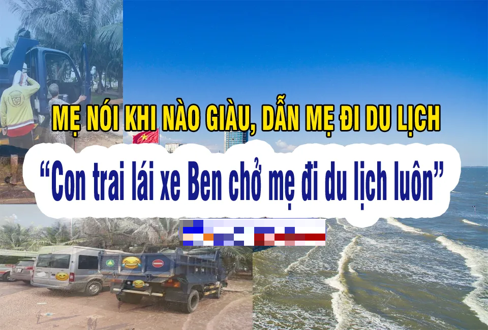 Xúc động câu chuyện người con dùng xe ben chở mẹ đi tắm biển - 4 Xúc động câu chuyện người con dùng xe ben chở mẹ đi tắm biển - 4