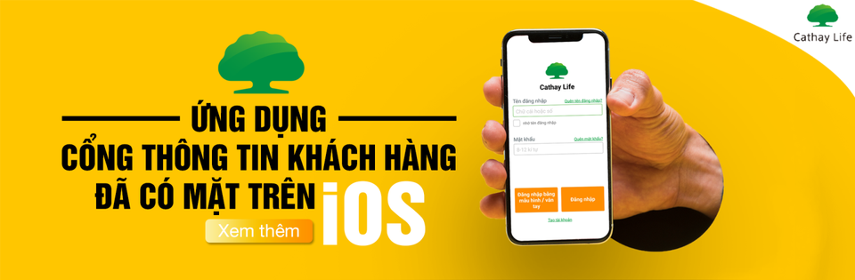 Cathay Life Việt Nam - Chương trình ưu đãi ra mắt ứng dụng Cổng thông tin khách hàng trên hệ điều hành iOS - 1 Cathay Life Việt Nam - Chương trình ưu đãi ra mắt ứng dụng Cổng thông tin khách hàng trên hệ điều hành iOS - 1