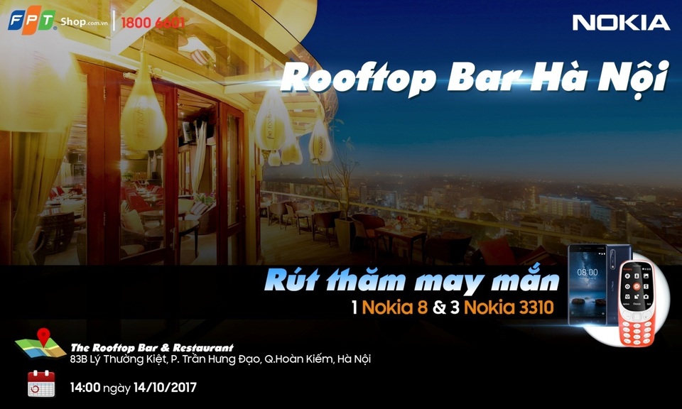 Nokia 8 chính thức bán ra, trả trước chỉ 3,9 triệu đồng - 2 Tham gia sự kiện mở bán Nokia 8 của FPT Shop tại Rooftop Café, bạn sẽ được tặng thêm voucher giảm giá đến 500.000 đồng và rút thăm trúng 1 chiếc Nokia 8, 3 chiếc Nokia 3310