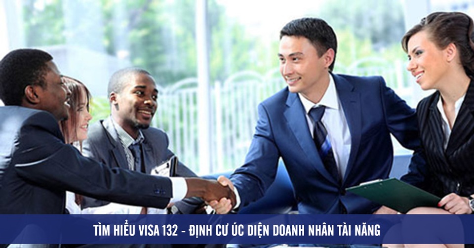 Cơ hội đầu tư nhận quốc tịch Australia cho doanh nhân Việt - 3 Visa thường trú 132 – Loại hình đầu tư được nhiều doanh nhân lựa chọn