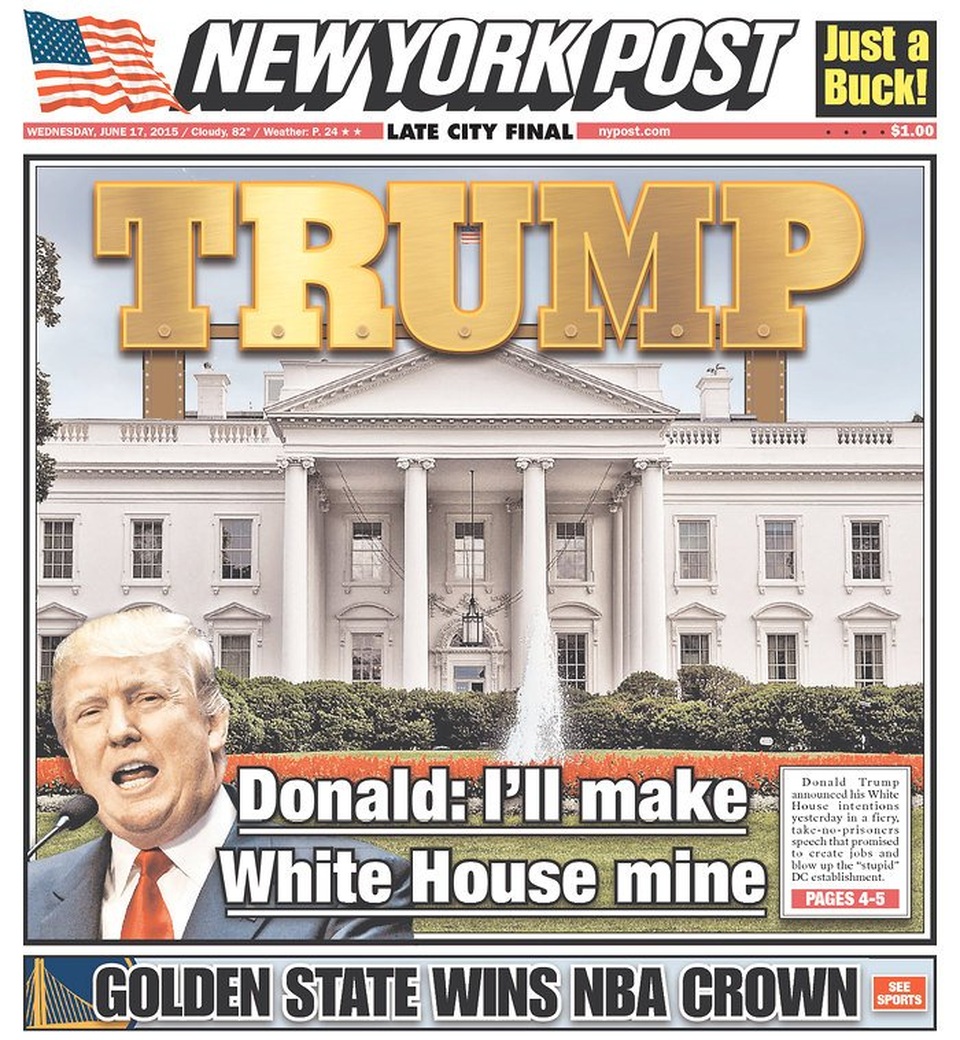 Vai trò của truyền thông Mỹ trong chiến thắng lịch sử của Donald Trump - 3 New York Post đưa tin về ông Trump trong số báo ra ngày 17/6/2015 (Ảnh: NYP)